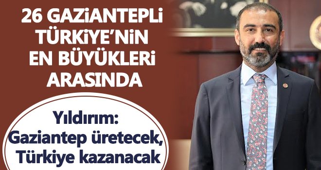 Yıldırım: Gaziantep’e bir veren bin alır