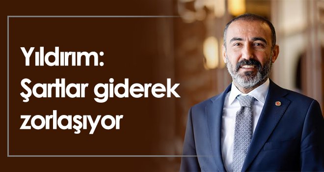 Yıldırım: Nicelik kadar niteliğe de ihtiyacımız var