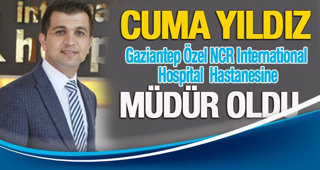 Yıldız NCR Hospital Hastanesine müdür olarak atandı