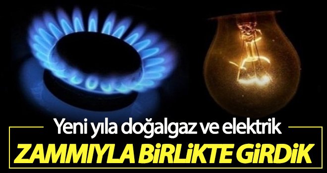 Yılın ilk zam haberi geldi! Doğalgaz ve elektriğe zam...
