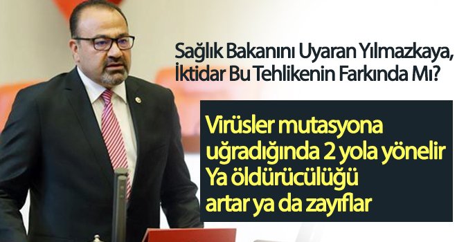 Yılmazkaya: İktidar Bu Tehlikenin Farkında Mı?