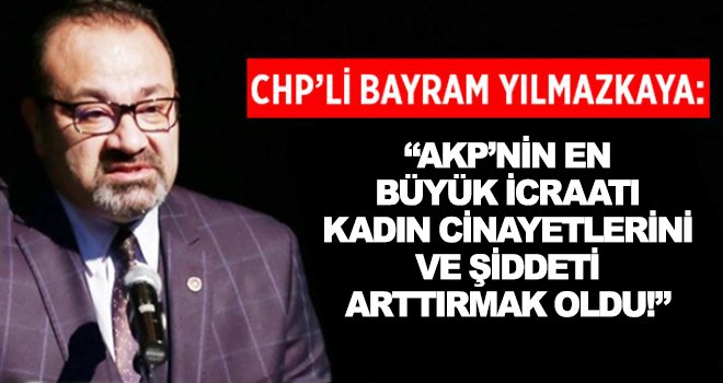 Yılmazkaya, iktidarı sert sözlerle eleştirdi