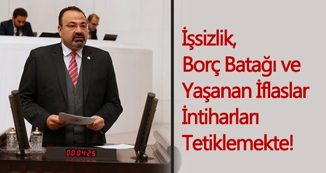 Yılmazkaya: İntiharların sorumlusu AKP Hükümetidir