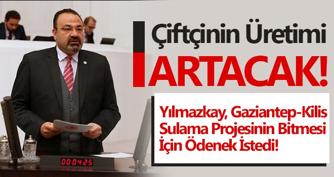 Yılmazkaya: Ödenek biran önce çıkmalı!