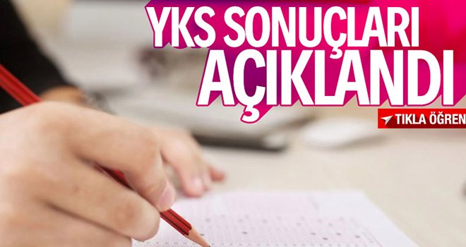 YKS sonuçları AÇIKLANDI!