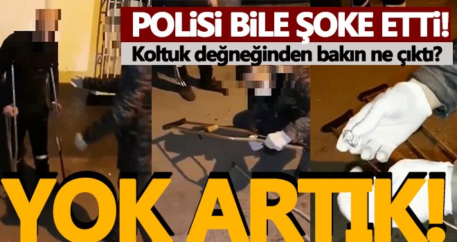 Yok artık! Koltuk değneğinden bakın ne çıktı?