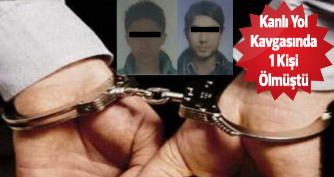 YOL VERME CİNAYETİNDE İKİ TUTUKLAMA