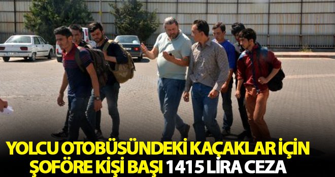 Yolcu otobüsündeki kaçaklar için şoföre para cezası!..