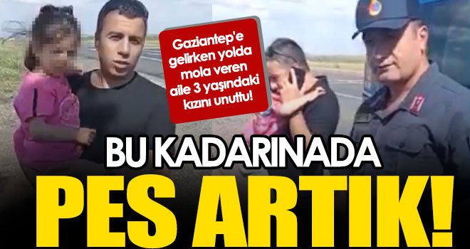 Yolda mola veren aile 3 yaşındaki kızını unuttu