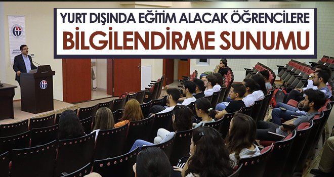 Yurt dışında eğitim alacak öğrencilere bilgilendirme sunumu