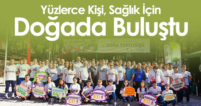 Yüzlerce Kişi, Sağlık İçin Doğada Buluştu