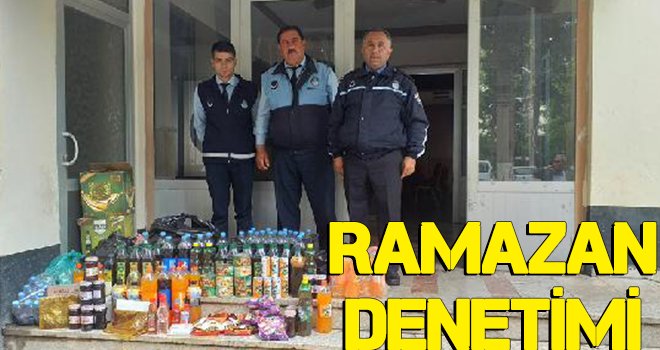 Zabıta'dan Ramazan ayı öncesi denetim