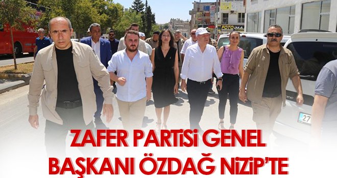 Zafer Partisi Genel Başkanı Özdağ Nizip’te