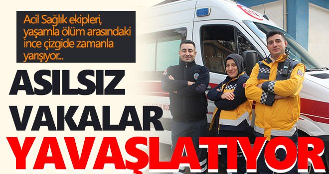 Zamana karşı yarışan acil sağlık ekiplerini asılsız vakalar yavaşlatıyor